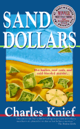 Sand Dollars: Hot Bodies, Cool Cash, and Cold-Blooded Murder... - Knief, Charles