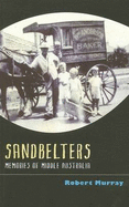 Sandbelters: Memories of Middle Australia - Murray, Robert