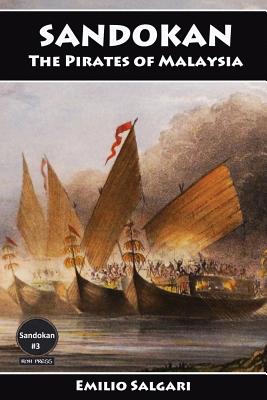 Sandokan: The Pirates of Malaysia - Salgari, Emilio, and Lorenzutti, Nico (Translated by)