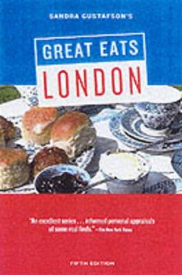 Sandra Gustafson's Great Eats London: Fifth Edition - Gustafson, Sandra