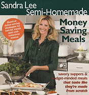 Sandra Lee Semi-Homemade Money Saving Meals