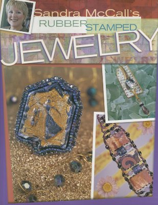 Sandra McCall's Rubber Stamped Jewelry - McCall, Sandra