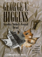 Sandra Nichols Found Dead - Higgins, George V.