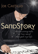 Sandstory: The Amazing Tale of How Sand Changed My Life