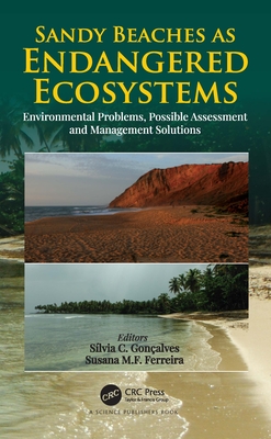 Sandy Beaches as Endangered Ecosystems: Environmental Problems, Possible Assessment and Management Solutions - Gonalves, Slvia (Editor), and Ferreira, Susana (Editor)