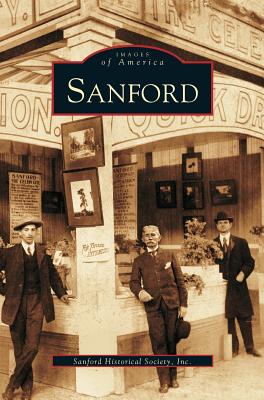 Sanford - Sanford Historical Society Inc, and The Sanford Historical Society, Inc