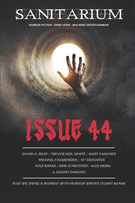 Sanitarium Issue #44: Sanitarium Magazine #44 (2016) - Skelhorn, Barry (Editor), and Riley, David A, and White, Trevor Neil