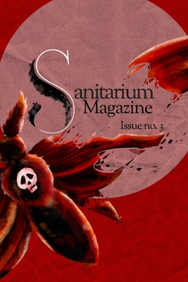Sanitarium Magazine Issue 3: Sanitarium Issue #3 (2020) - Taylor, Alex, and Newton, Kurt, and Porter, Jennifer