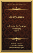 Sankhyakarika: A Treatise On Sankhya Philosophy (1892)