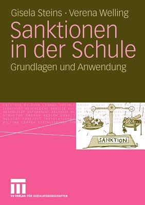 Sanktionen in Der Schule: Grundlagen Und Anwendung - Steins, Gisela, and Welling, Verena