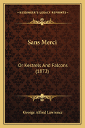 Sans Merci: Or Kestrels and Falcons (1872)