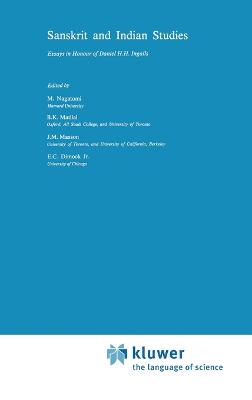 Sanskrit and Indian Studies: Essays in Honour of Daniel H.H. Ingalls - Nagatomi, M (Editor), and Matilal, Bimal K (Editor), and Moussaieff Masson, J (Editor)