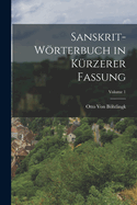 Sanskrit-Wrterbuch in Krzerer Fassung; Volume 1