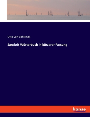 Sanskrit W÷rterbuch In K?rzerer Fassung By Otto Von B÷htlingk - Alibris