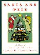 Santa and Pete: A Novel of Christmas Present and Past - Johnson, Pamela Ford, and Moore, Christopher