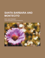 Santa Barbara and Montecito: Past and Present