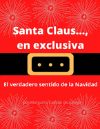 Santa Claus..., en exclusiva: El verdadero sentido de la Navidad