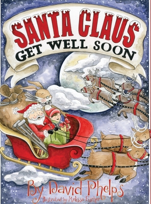 Santa Claus, Get Well Soon - Phelps, David