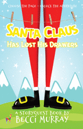 Santa Claus Has Lost His Drawers: a choose the page StoryQuest adventure