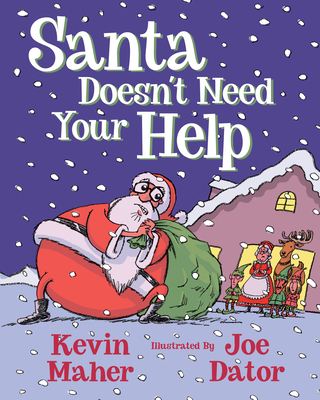 Santa Doesn't Need Your Help - Maher, Kevin