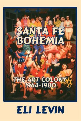 Santa Fe Bohemia (Softcover) - Levin, Eli