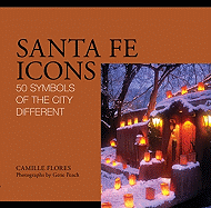 Santa Fe Icons: 50 Symbols of the City Different