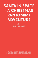 Santa in Space: A Christmas Pantomime Adventure