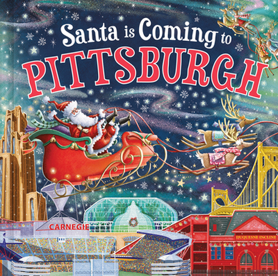 Santa Is Coming to Pittsburgh - Smallman, Steve