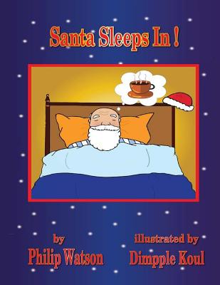 Santa Sleeps In! - Watson, Philip