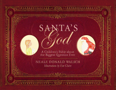 Santa's God: A Children's Fable about the Biggest Question Ever