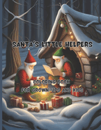 Santa's Little Helpers 68 big pages 8.5 x11 inch Peace, joy and fun with colors and crayons: Coloring Book for Grown-Ups and Kids