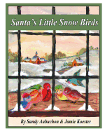Santa's Little Snow Birds: A Children's Bedtime Story