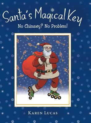 Santa's Magical Key: No Chimney? No Problem! - Lucas, Karen