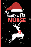 Santa's No.1 Nurse: Funny Christmas Holidays Gag Gift For Student Nurses - Nurse Xmas Journal For Women - Secret Santa Nurse Gift - 6 x 9 inch College Ruled Notepad With 120 Pages - (Funny Nurse Notebooks & Journals)