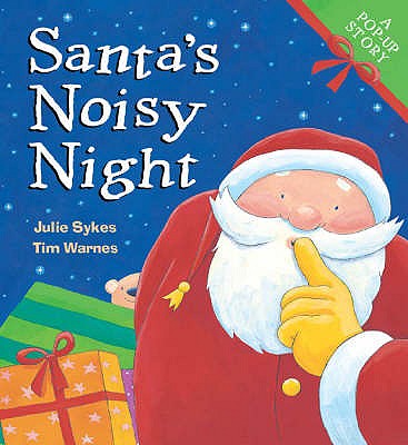 Santa's Noisy Night - Sykes, Julie, and Warnes, Tim