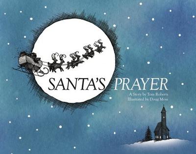 Santa's Prayer - Roberts, Tom, and Moss, Doug