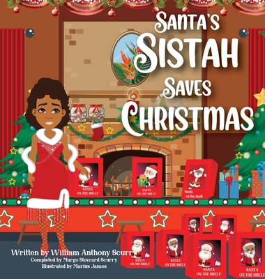 Santa's Sistah Saves Christmas - Scurry, William Anthony, and Scurry, Margo Steward