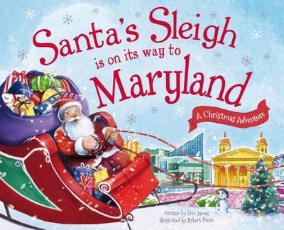 Santa's Sleigh Is on Its Way to Maryland: A Christmas Adventure - James, Eric