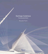 Santiago Calatrava: The Complete Works
