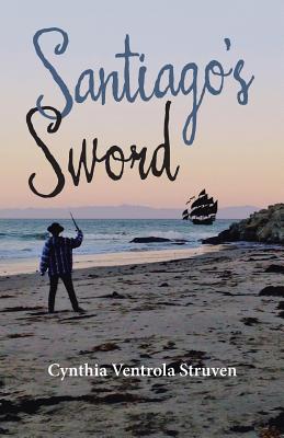 Santiago's Sword - Struven, Cynthia Ventrola