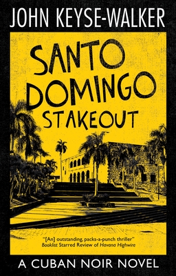 Santo Domingo Stakeout - Keyse-Walker, John