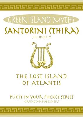 Santorini (Thira): The Lost Island of Atlantis - Dudley, Jill