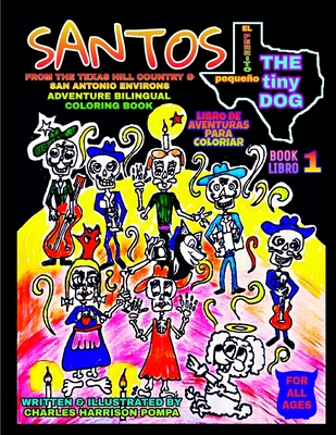 Santos the Tiny Dog: From Texas Hill Country to San Antonio Environs Book 1 - Bilingual Coloring Book - Harrison, Charles