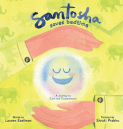 Santosha Saves Bedtime: A Journey to Calm and Contentment