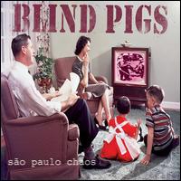 Sao Paulo Chaos [Black, White, Clear & Oxblood-Red Splatter Vinyl] - Blind Pigs