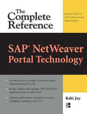 SAP NetWeaver Portal Technology: The Complete Reference - Jay, Rabi