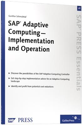 SAP Adaptive Computing - Implementation and Operation: SAP PRESS Essentials 28 - Schmalzhaf, Gunther