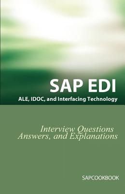 SAP Ale, Idoc, EDI, and Interfacing Technology Questions, Answers, and Explanations - Stewart, Jim