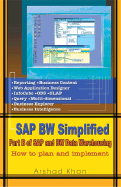 SAP BW Simplified: Part B of SAP and BW Data Warehousing: How to Plan and Implement - Khan, Arshad