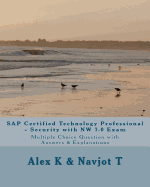 SAP Certified Technology Professional - Security with NW 7.0 Exam: Multiple Choice Question with Answers & Explanations